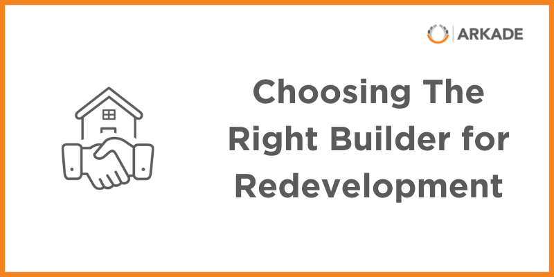 Choosing the right builder for redevelopment