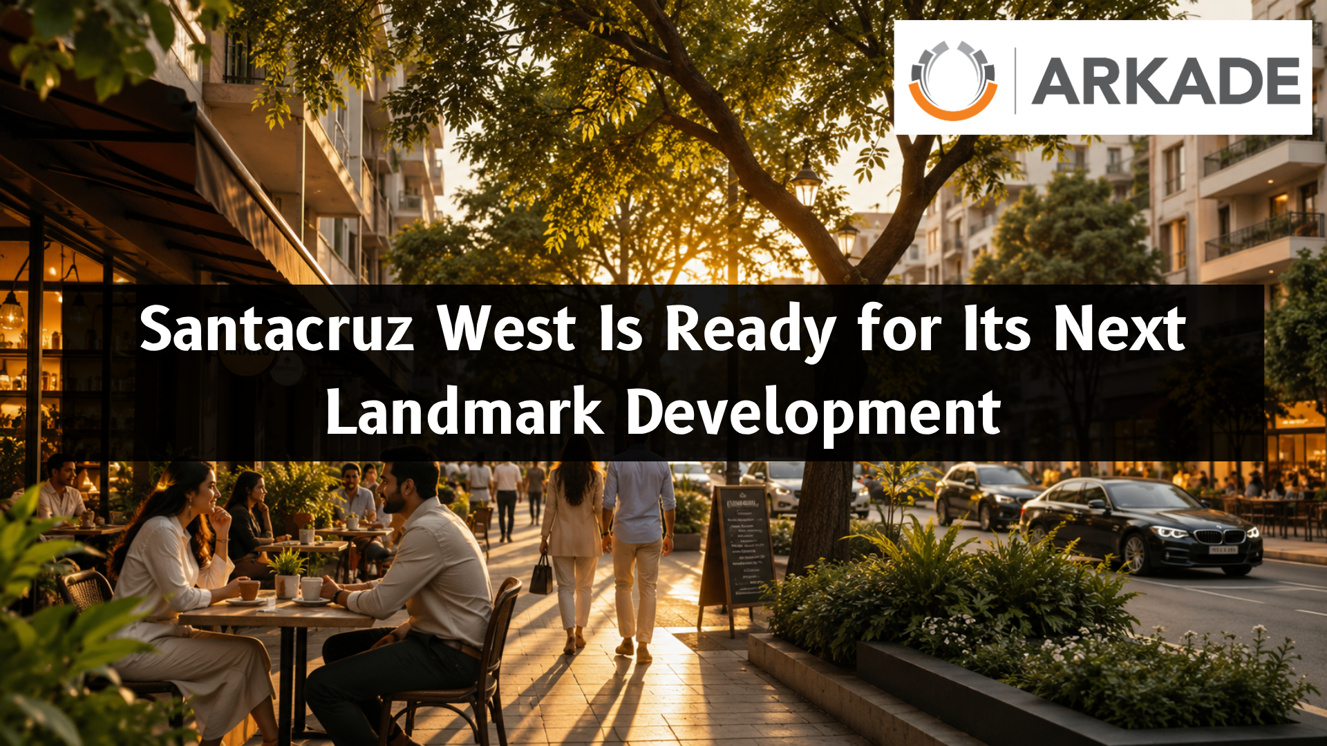 Santacruz West Is Ready for Its Next Landmark Development