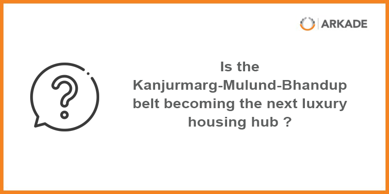 Is the Kanjurmarg-Mulund-Bhandup belt becoming the next luxury housing hub2